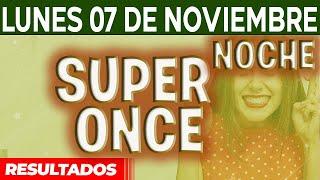 Resultado del sorteo Super Once Noche del Lunes 7 de Noviembre del 2022