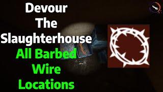 Devour | The Slaughterhouse All 25 Barbed Wire Locations Guide/Tutorial