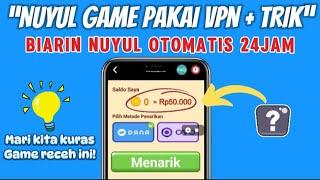 NUYUL GAME RECEH PAKAI VPN  5 MENIT LANGSUNG WD - APLIKASI PENGHASIL SALDO DANA TERCEPAT 2024