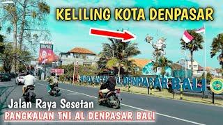 KELILING KOTA DENPASAR | jl.Raya sesetan | pangkalan TNI AL Denpasar Bali || motovlog bali