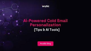 AI-Powered Cold Email Personalization [Tips & AI Tools]