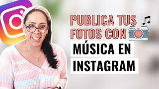  Agrega MÚSICA a tus FOTOS en Instagram | Actualización INSTAGRAM 2023