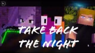  "TAKE BACK THE NIGHT" - A Minecraft Music Video/Song  | Ethananimatez,ZNathan Animations,Kingapdo