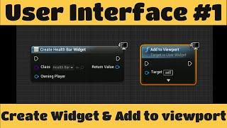 Create Widget And Add to Viewport Unreal Engine 4