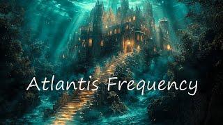 Atlantis Meditation - 741Hz LET THE SEA DETOXSE YOU EMOTIONALLY, SPIRITUALLY and PHYSICALLY