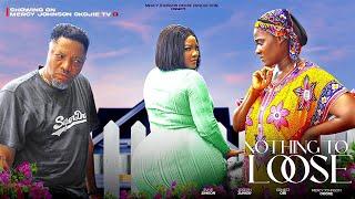 NOTHING TO LOOSE (D MOVIE)MERCY JOHNSON OKOJIE ERNEST OBI JOSEPH JONIOR-2024 NIGERIA NOLLYWOOD MOVIE