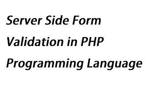 Server Side Form Validation in PHP Programming Language