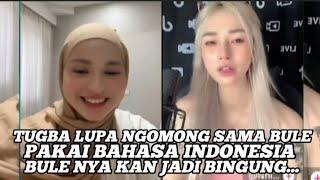 TUGBA LUPA NGOMONG SAMA BULE PAKAI BAHASA INDONESIA,BULE NYA KAN JADI BINGUNG 