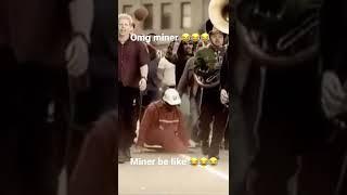 MINER in Real life