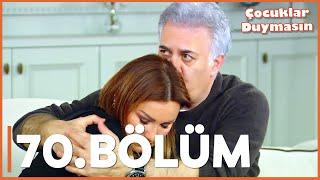 Çocuklar Duymasın - 70. Bölüm - FULL BÖLÜM