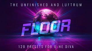 Floor - 128 Presets for U-He Diva by The Unfinished and Luftrum