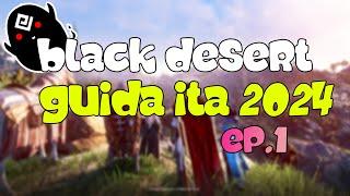 Black Desert - Guida ITA 2024 - EP.1 - SEASON, HUD, SKILL, TROVA NPC ETC!