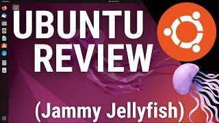 Ubuntu Linux - Jammy Jellyfish Review (22.04 LTS) - What's New? Let's Review!