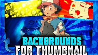 TOP 5 POKEMON BACKGROUND FOR THUMBNAIL PART 2 .BACKGROUND FOR THUMBNAIL||