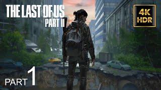 The Last Of Us Part 2 Gameplay Walkthrough Part 1 FULL GAME PS5 (4K 60FPS HDR) No Commentary