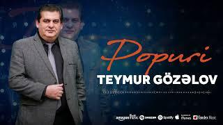 Teymur Gözəlov - Popuri 2024