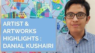 ARTIST HIGHLIGHTS ~ DANIAL KUSHAIRI, 17, AUTISTIC & PASSIONATE | Inner Joy Art Gallery