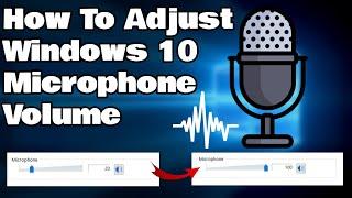 How To Adjust Windows 10 Microphone Volume