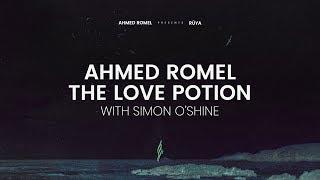 Ahmed Romel & Simon O'Shine - The Love Potion