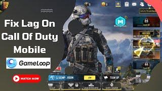 FIX LAG AND FPS DROP FOR CALL OF DUTY MOBILE IN GAMELOOP EMULATOR -  2024