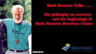 Mark Houston philosophy on recovery and the beginnings of Mark Houston Recovery