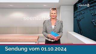 seenluft24 Sendung vom 01.10.2024 | komplett