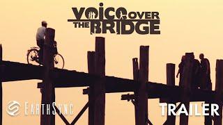 Voice Over The Bridge / Trailer (HD) / A Musical Documentary By EarthSync