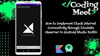 How to Implement Check Internet Connectivity through LiveData Observer in Android Studio Kotlin