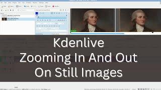 Kdenlive - How To Zoom In And Out On Still Images