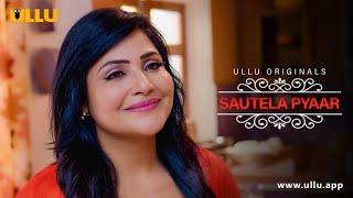 Bete Ne Di Sauteli Maa Ko Khushi | Sautela Pyaar | Ullu Originals | Subscribe Ullu App Now