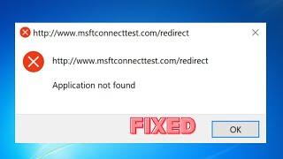 How To Fix MsftConnecttest Redirect || Application Not Found Error Windows