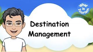 What is Tourism Destination Management?