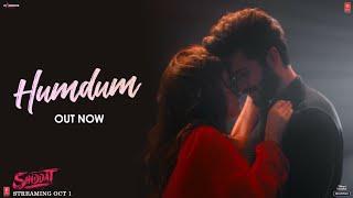 Hum Dum (Video) | Shiddat | Sunny Kaushal, Radhika Madan | Ankit Tiwari | Gourov Dasgupta