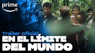 En el Límite del Mundo - Tráiler Oficial | Prime