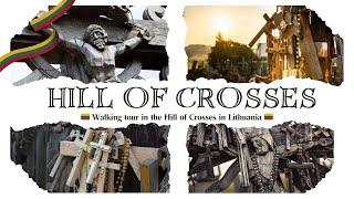 Hill of Crosses: A Spiritual Journey in Lithuania  | 4K Walking Tour - 2024