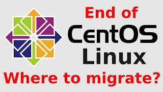 End of CentOS Linux. Where to migrate?