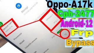 Oppo A17k (cph2471) Frp Bypass Android 12  | Oppo A17K (Cph2477) Google Account Bypass Android 12