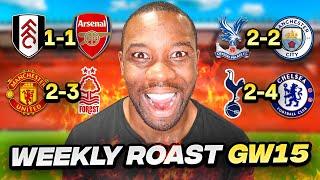 The Weekly Roast of the Premier League Gameweek 15...