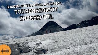 Tourenbericht Zuckerhütl | Bergsteigen in den Stubaier Alpen