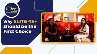 என்ன தான் இருக்கு Elite 45+-ல  | Jayashree Menon | The Chennai Homes