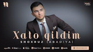 Shoxruz (Abadiya) - Xato qildim (audio 2023)