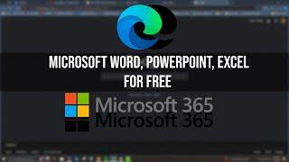 FREE MICROSOFT 365 WORD, EXCEL, POWERPOINT  (MS EDGE)