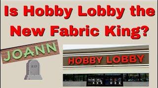 Joann’s Gone… Is Hobby Lobby the New Fabric King? 