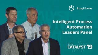 Intelligent Process Automation Leaders Panel - Bizagi Catalyst 19