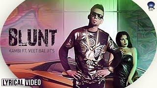 Blunt | Kambi Ft. Veet Baljit | Deep Jandu | Lyrical Video | New Punjabi Songs | Desi Swag Records