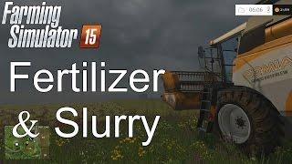 Farming Simulator '15 Tutorial: Fertilizer and Slurry