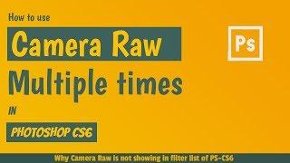 Camera Raw is not listed in Filter | How to use Camera Raw Multiple Times in CS6