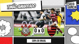 CORINTHIANS 0 X 0 FLAMENGO: TIMÃO NÃO APROVEITA JOGADOR MAIS, GERSON JOGA MUITO E FLA TÁ NA FINAL