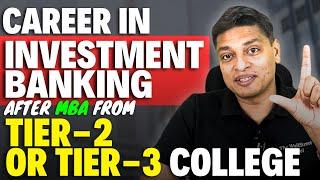 How To Enter Into Investment Banking Being From Tier 2 Or Tier 3 College 2024