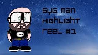 Syg Man Gaming | Highlight Reel #1